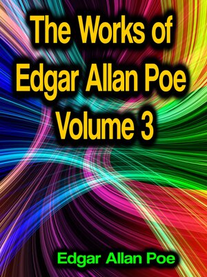 cover image of The Works of Edgar Allan Poe Volume 3